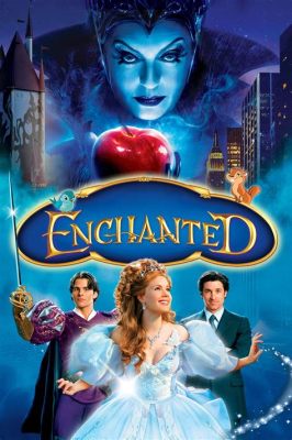 Enchanted! Eine zauberhafte Liebesgeschichte zwischen Märchenprinzessin und skeptischem Anwalt